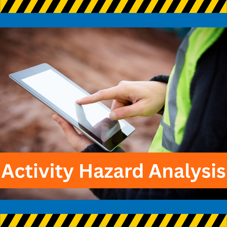 Activity Hazard Analysis (AHAs) / Job Safety Analysis (JSAs)